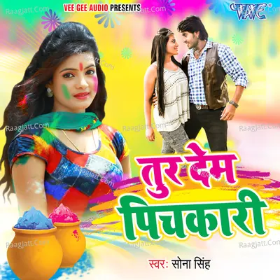 Tur Dem Pichkari - Sona Singh