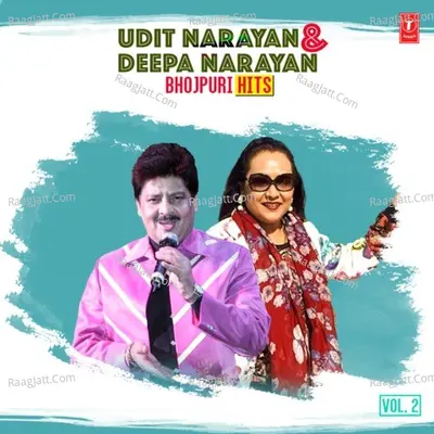 Udit Narayan & Deepa Narayan Bhojpuri Hits Vol-2 Cover
