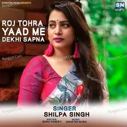 Roj Tohra Yaad Me Dekhi Sapna