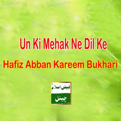Un Ki Mehak Ne Dil Ke - 