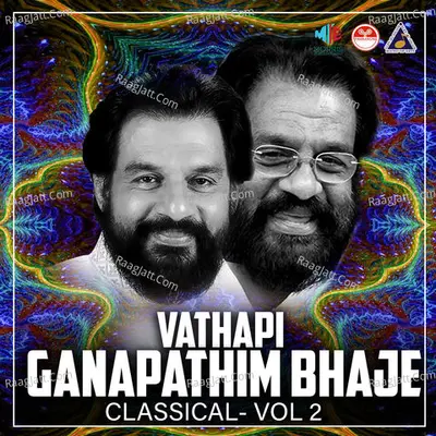 VATHAPI GANAPATHIM BHAJE CLASSICAL, Vol. 2 - K J Yesudas