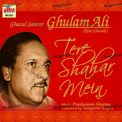 Tere Shahar Main - Gulam Ali