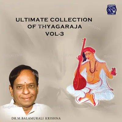 Ultimate Collection of Thayagaraja, Vol. 3 - Dr. M. Balamurali Krishna