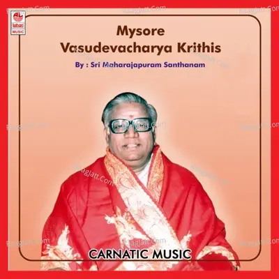 Mysore Vasudevacharyara Kruthigalu - Vid.M.G.Venkata Raghavan