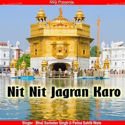 Nit Nit Jagran Karo - Bhai Surinder Singh Ji Patna Sahib Wale