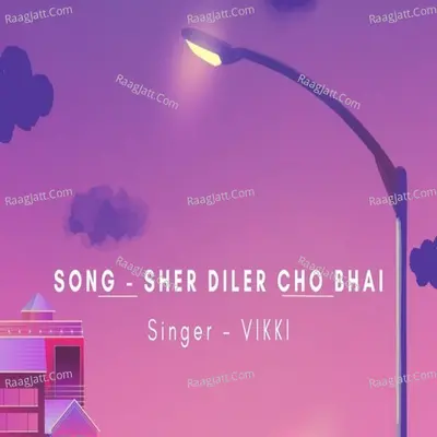 Sher Diler Cho Bhai