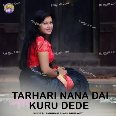 Tarhari Nana Dai Kuru Dede