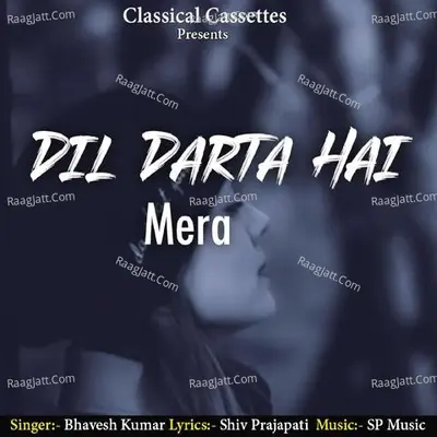 Dil Darta Hai Mera