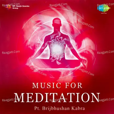 Music For Meditation Pt Brij Bhushan Kabra - Pandit Brij Bhushan Kabra