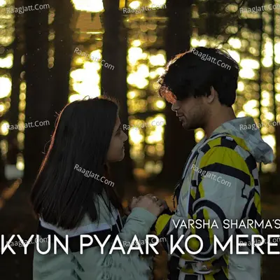 Kyun Pyaar Ko Mere