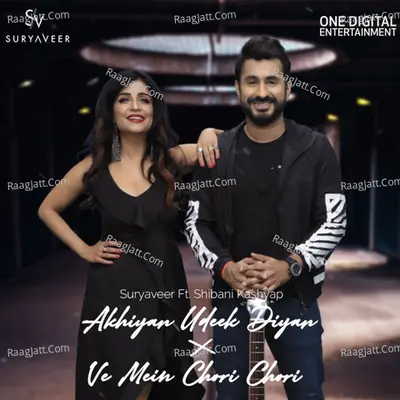 Akhiyan Udeek Diyan x Ve Mein Chori Chori Cover
