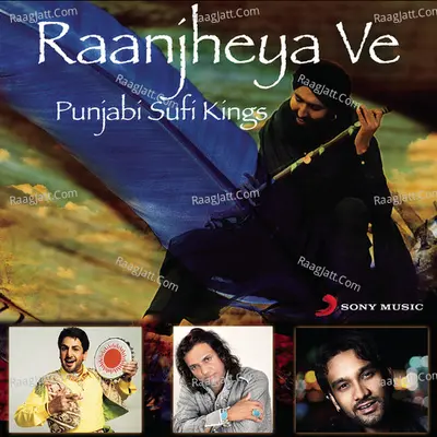 Raanjheya Ve - Punjabi Sufi Kings Poster