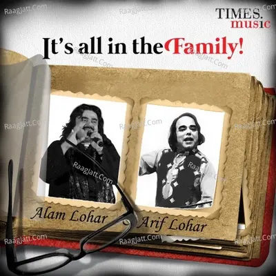 Its all in the Family - Alam Lohar And Arif Lohar - Alam Lohar