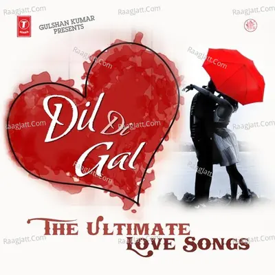 Dil Di Gal - The Ultimate Love Songs Poster