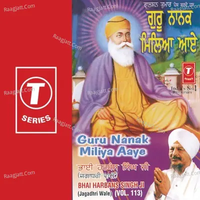 Guru Nanak Miliaa Aaye Vol.113) - Bhai Harbans Singh Ji (Jagadhari Wale)