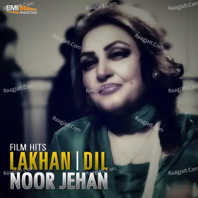 Lakhan / Dil - Noor Jehan