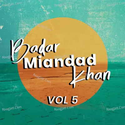 Badar Miandad Khan, Vol. 5 - Badar Miandad Khan