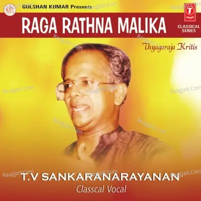 Raga Rathna Malika-Thyagaraja Kritis - T.V. Sankaranarayanan