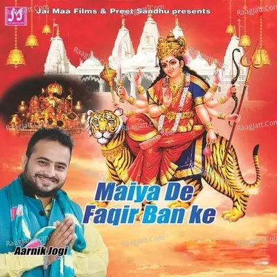 Maiya De Faqir Ban Ke - Aarnik Jogi