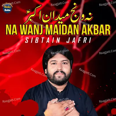 Na Wanj Maidan Akbar Poster