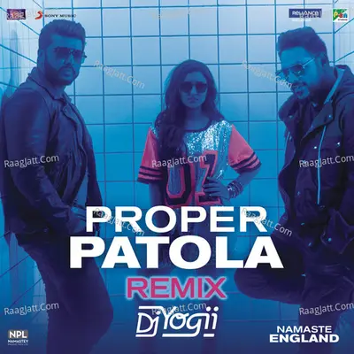 Proper Patola (Remix by DJ Yogii (From "Namaste England")) Cover