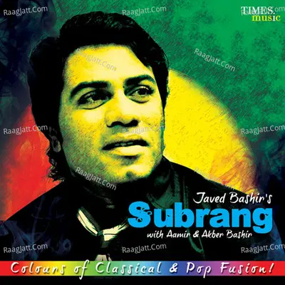 Javed Bashir's Subrang - Javed Bashir