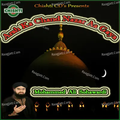 Arsh Ka Chand Nazar Aa Gaya - Mohammed Ali Sohawardi