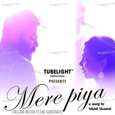 Mere Piya ( Original Motion Picture Soundtrack )