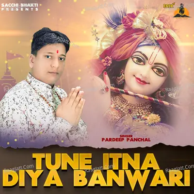 Tune Itna Diya Banwari