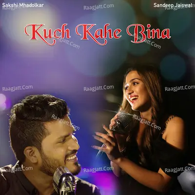 Kuch Kahe Bina