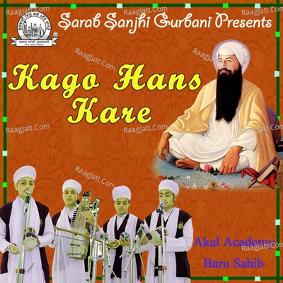 Kago Hans Kare - Akal Academy Baru Sahib