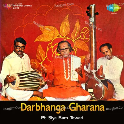 Darbhanga Gharana - Pandit Siya Ram Tewari - Pt. Siya Ram Tewari