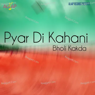 Pyar Di Kahani - Bholi Kakda