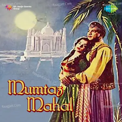 Mumtaz Mahal - Sudha Malhotra