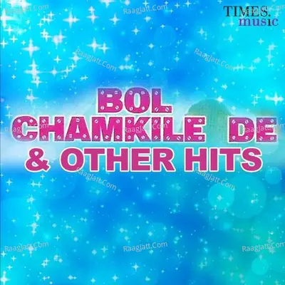 Bol Chamkile De & other hits - Avtar Chamak