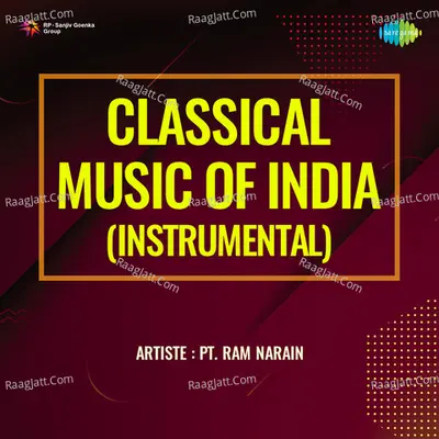 Classical Music Of India Instrumental - Pt. Ram Narain