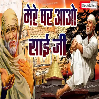 Mere Ghar Main Aao Sai Ji