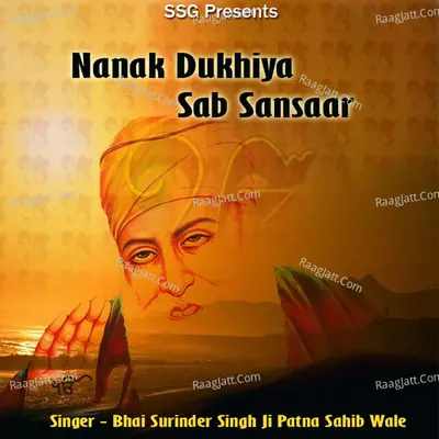 Nanak Dukhiya Sab Sansaar - Bhai Surinder Singh Ji Patna Sahib Wale