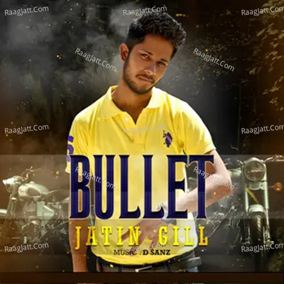 Bullet - Jatin Gill