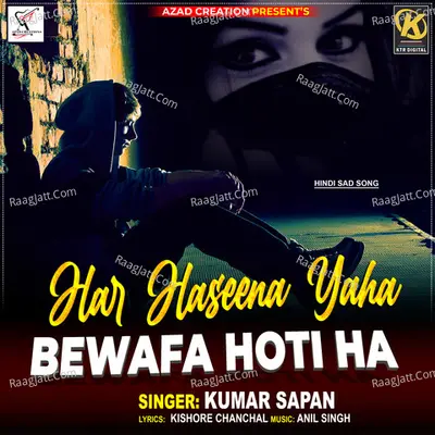 HAR HASEENA YAHA BEWAFA HOTI HAI
