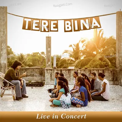 Tere Bina (Live in Concert) Cover