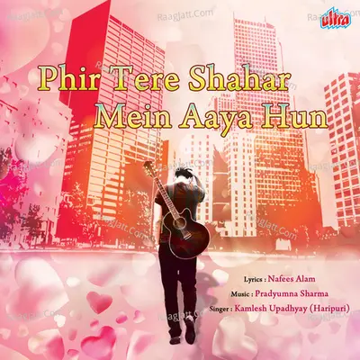 Phir Tere Shaher Me Aaya Hu Cover