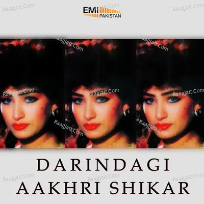 Darindagi / Aakhri Shikar - Noor Jehan