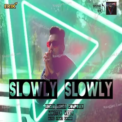 Slowly Slowly