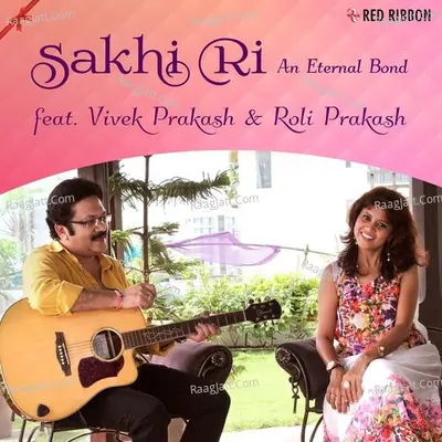 Sakhi Ri- An Eternal Bond Cover
