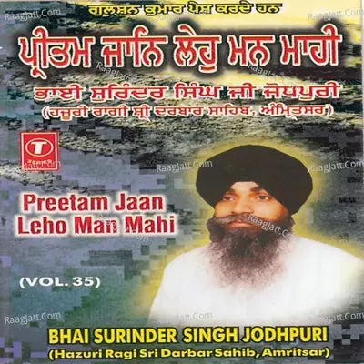 Preetam Jaan Leho Man Mahi - Bhai Surinder Singh Ji-Jodhpuri