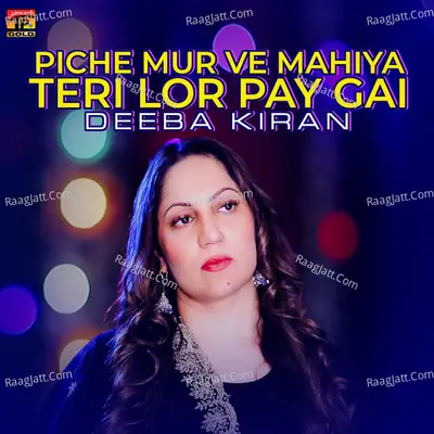 Piche Mur Ve Mahiya Teri Lor Pay Gai - Single Cover