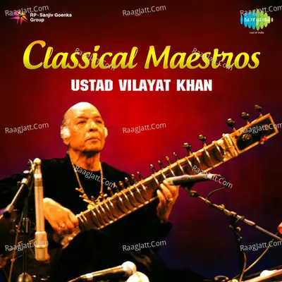 Classical Maestros - Ustad Imdad Khan