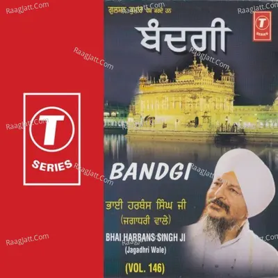 Bandgi Vol.146 - Bhai Harbans Singh Ji (Jagadhari Wale)