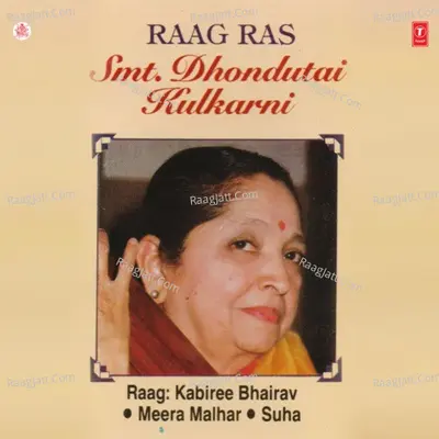 Raag Ras - Smt  Dhondutai Kulkarni